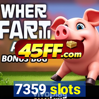 7359 slots
